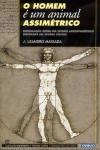 Homem E Um Animal Assimetrico, O