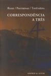 Correspondencia A Tres Rilke Pasternak Tsvetaieva