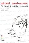 Abel Salazar 96 Cartas A Celestino Da Costa