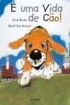 E Uma Vida De Cao