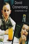 David Cronenberg A Expressao Nua