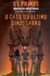 Caso Do Ultimo Dinossauro, O