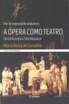 Opera Como Teatro, A