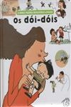 Doi-dois, Os