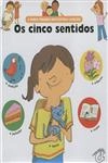 Cinco Sentidos, Os
