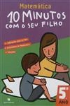 10 Minutos Com O Seu Filho 5 Ano - Matematica