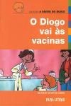 Diogo Vai As Vacinas, O