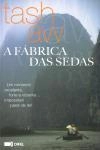 Fabrica Das Sedas, A