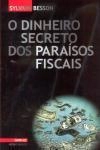 Dinheiro Secreto Dos Paraisos Fiscais, O