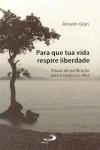 Para Que A Tua Vida Respire Liberdade