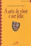 Arte De Viver E Ser Feliz, A