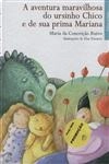 Aventura Maravilhosa Do Ursinho Chico E Da Sua Prima Mariana, As