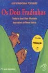 Dois Fradinhos, Os