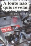 Fonte Nao Quis Revelar, A