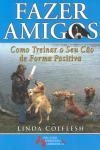 Fazer Amigos Como Treinar O Seu Cao De Forma Positiva