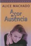 Cor Da Ausencia, A