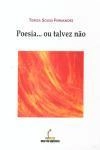Poesia Ou Talvez Nao