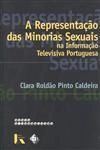 Representacao Das Minorias Sexuais Na Informacao Televisiva Portuguesa, A