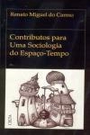 Contributos Para Uma Sociologia Do Espaco-tempo
