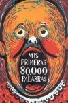 Mis Primeras 80000 Palabras
