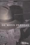 Meus Pessoas, Os