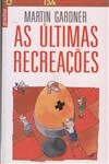 Ultimas Recreacoes, As
