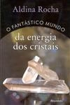 Fantastico Mundo Da Energia Dos Cristais