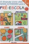 Grande Livro Das Novas Actividades Para A Pre-escola, O