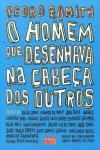 Homem Que Desenhava Na Cabeca Dos Outros, O