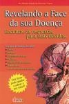Revelando A Face Da Sua Doenca