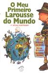 Meu Primeiro Larousse Do Mundo, O