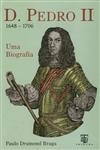 D Pedro Ii 1648 1706 Uma Biografia 