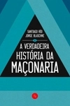 Verdadeira Historia Da Maconaria, A