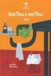 Mesa E Uma Mesa, Uma
