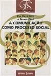 Comunicacao Como Processo Social, A
