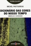 Dicionario Das Cores Do Nosso Tempo