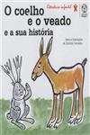 Coelho E O Veado E A Sua Historia, O