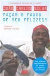 Facam O Favor De Ser Felizes