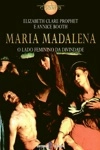 Maria Madalena O Lado Feminino Da Divindade