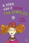 Vida Nao E Assim Tao Simples, A
