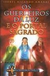 Guerreiros Da Luz E O Portal Sagrado, Os