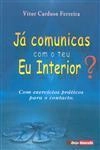 Ja Comunicas Com O Teu Eu Interior