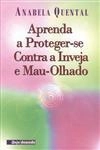 Aprenda A Proteger-se Contra A Inveja E O Mau-olhado