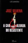 Jose Vilhena A Gargalhada Do Resistente