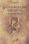 Evangelho Secreto Da Virgem Maria, O