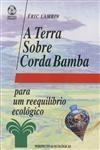 Terra Sobre Corda Bamba, A