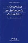 Conquista Da Autonomia Da Madeira, A