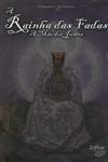 Rainha Das Fadas A Mae Dos Justos, A