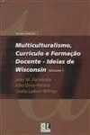 Multiculturalismo Curriculo E Formacao Docente Ideias De Wisconsin Vol1