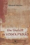 Shoot De Vodka Paixao, Um